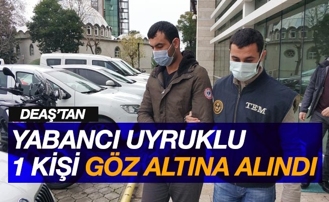 Samsun'da DEAŞ'tan yabancı uyruklu 1 kişi gözaltına alındı