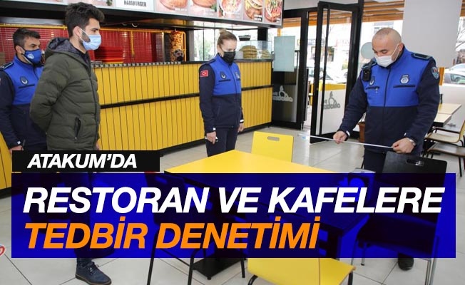 Atakum'ta restoran ve kafelere tedbir denetimi