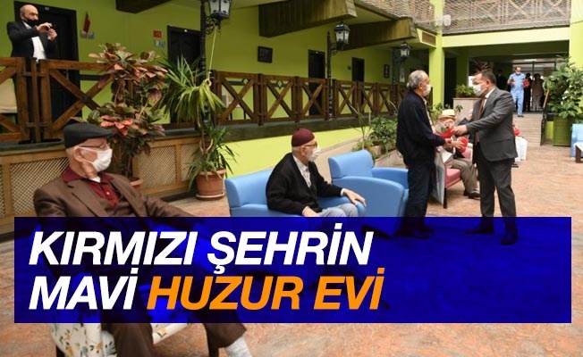 Kırmızı şehrin ‘mavi’ huzurevi