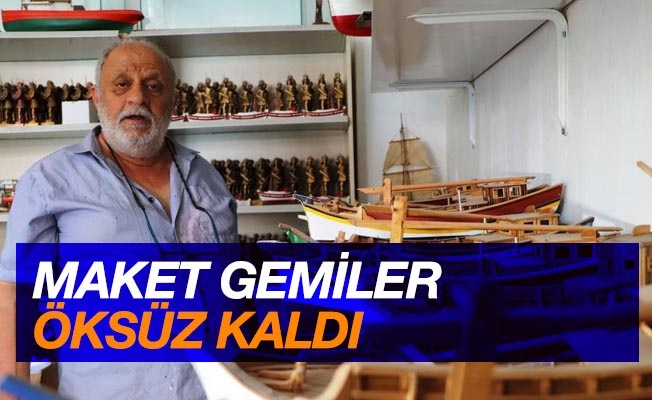 Maket gemiler öksüz kaldı