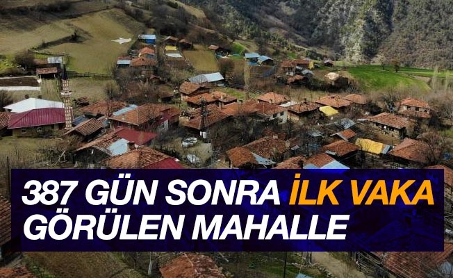 Bu mahallede 387 gün sonra ilk vaka görüldü