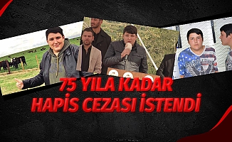 75 Bin Yıla Kadar Hapis İstendi