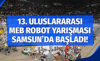 13. Uluslararası Milli Eğitim Bakanlığı Robot Yarışması Başladı