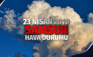 23 Nisan Samsun Hava Durumu