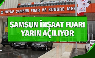 5. Samsun İnşaat Fuarı Yarın Açılıyor