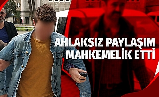 Ahlaksız paylaşım mahkemelik etti