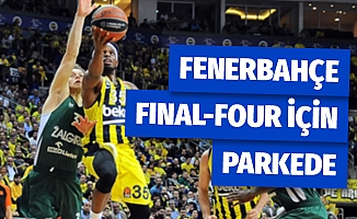 Fenerbahçe, Final-Four için parkede