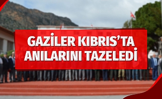 Gaziler Kıbrıs'ta Anılarını Tazeledi