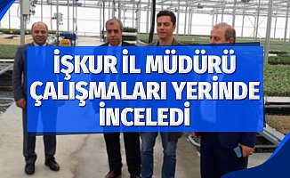 İŞKUR İl Müdürü Meydan, çalışmaları yerinde inceledi
