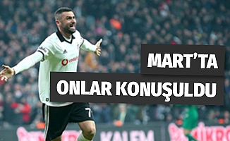 Mart'ta En Çok Şenol Güneş ve Burak Yılmaz Konuşuldu
