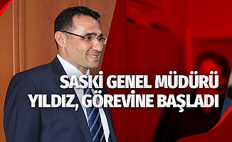 SASKİ Genel Müdürü Yıldız, göreve başladı