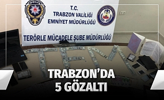 Trabzon'da DAEŞ Operasyonu: 5 gözaltı