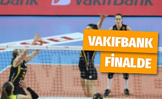 VakıfBank finale yükseldi