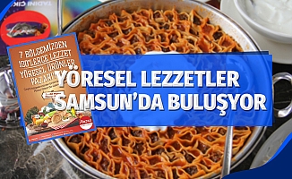 Yöresel lezzetler Samsun'da buluşuyor