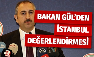 Bakan Gül'den YSK'nın İstanbul kararı değerlendirmesi