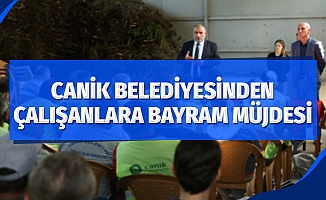 Canik Belediyesinden çalışanlarına bayram müjdesi
