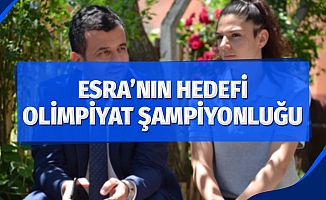 Esra'nın hedefi olimpiyat şampiyonluğu