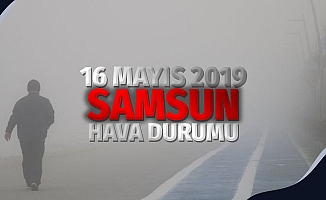 Samsun Hava Durumu: 16 Mayıs 2019 Perşembe