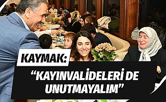 Vali Kaymak: “Kayınvalideleri de unutmayalım”