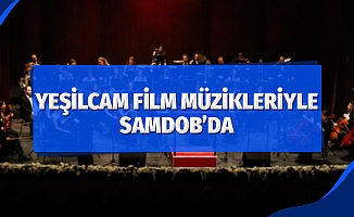 Yeşilçam filmleri müzikleriyle SAMDOB’da