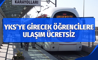 YKS'ye girecek öğrencilere ulaşım ‘ücretsiz’