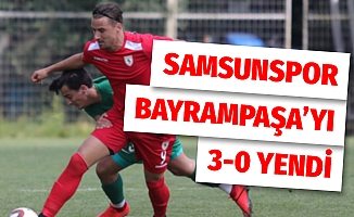 Yılport Samsunspor hazırlık maçında Bayrampaşa’yı 3-0 yendi