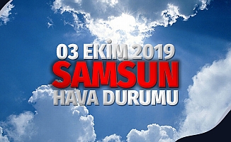 03 Ekim 2019 Samsun Hava Durumu