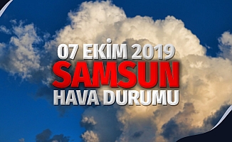 07 Ekim 2019 Samsun Hava Durumu