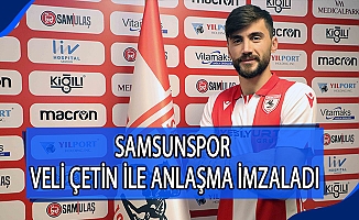 Samsunspor Veli Çetin ile sözleşme imzaladı