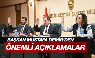 Başkan Mustafa Demir’den önemli açıklamalar