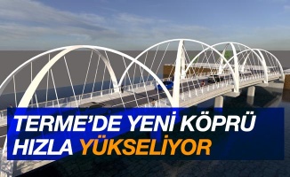 Terme'nin yeni köprüsü hızla yükseliyor