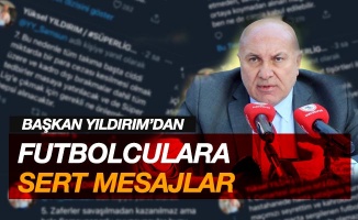 Samsunspor Başkanı Yıldırım’dan futbolculara sert mesajlar